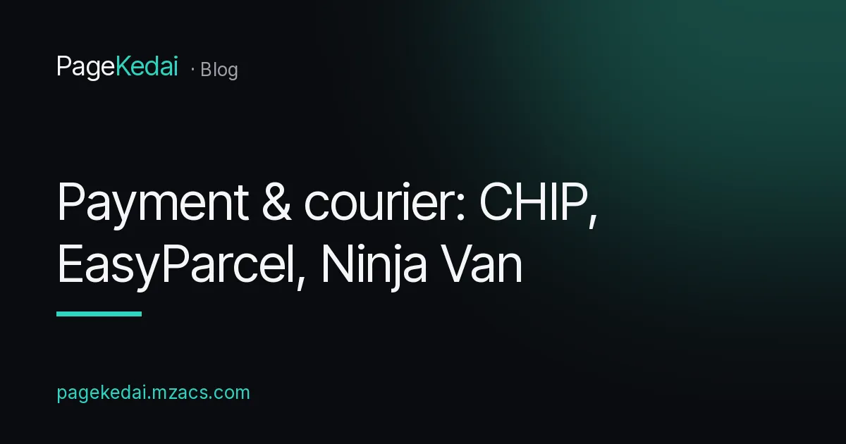 Kulit artikel: sambung payment CHIP dan courier EasyParcel atau Ninja Van ke website